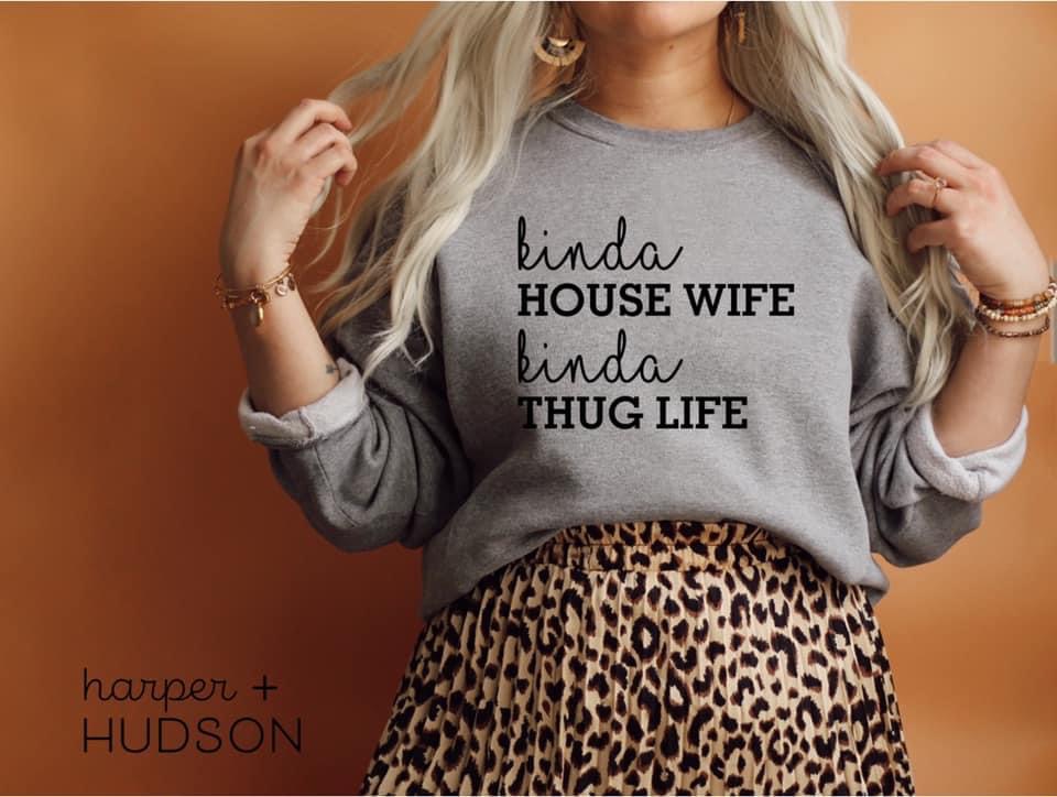 Kinda Housewife Kinda Thug Life